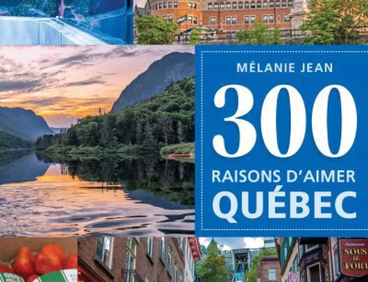 page couverture du livre 300 raisons d'aimer Québec